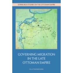 Governing Migration in the Late Ottoman Empire
