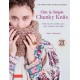 Chic & Simple Chunky Knits: Make Elegant Scarves, Bags, Caps, Blankets and More! For Arm Knitting, Needles & Crochet (Includes 23 Projects)