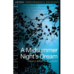 A Midsummer Night's Dream: Arden Performance Editions