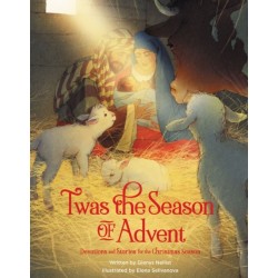 'Twas the Season of Advent: Devotions and Stories for the Christmas Season