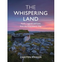 The Whispering Land: Myths, Legends and Lore from the Wild Atlantic Way