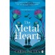 The Metal Heart: The beautiful and atmospheric story of freedom and love that will grip your heart