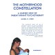 The Motherhood Constellation: A Unified View of Parent-Infant Psychotherapy