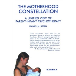 The Motherhood Constellation: A Unified View of Parent-Infant Psychotherapy