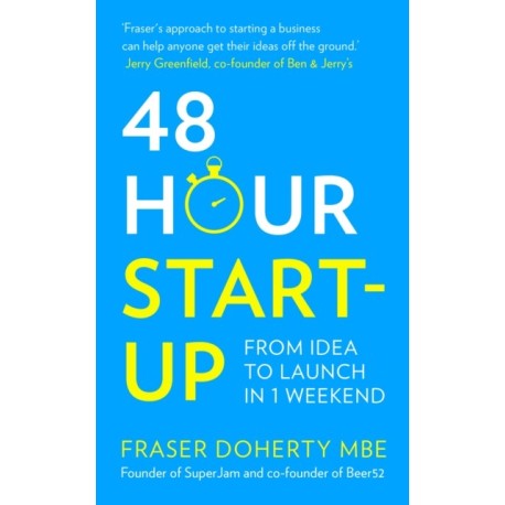 48-Hour Start-up: From Idea to Launch in 1 Weekend