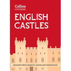 English Castles: England’S Most Dramatic Castles and Strongholds