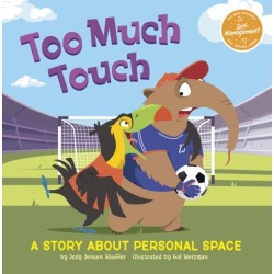 Too Much Touch: A Story About Personal Space