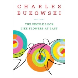The People Look Like Flowers At Last: New Poems
