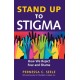 Stand Up to Stigma: How We Reject Fear and Shame