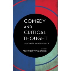 Comedy and Critical Thought: Laughter as Resistance
