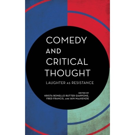 Comedy and Critical Thought: Laughter as Resistance