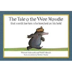 The Tale o the Wee Mowdie that wantit tae ken wha keeched on his heid