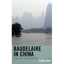 Baudelaire in China: A Study in Literary Reception