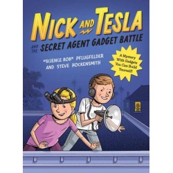 Nick and Tesla and the Secret Agent Gadget Battle: A Mystery with Gadgets You Can Build Yourself