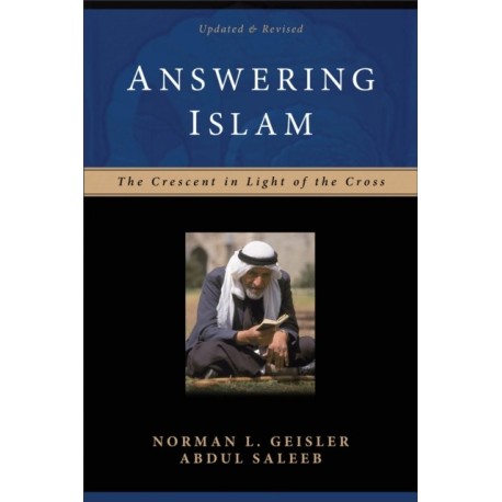 Answering Islam – The Crescent in Light of the Cross: The Crescent in Light of the Cross