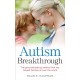Autism Breakthrough: The ground-breaking method that has helped families all over the world