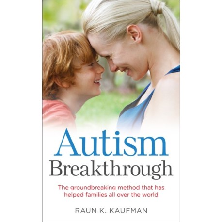 Autism Breakthrough: The ground-breaking method that has helped families all over the world