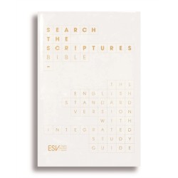 ESV Search the Scriptures Bible: The English Standard Version Bible with integrated study guide