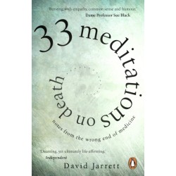 33 Meditations on Death: Notes from the Wrong End of Medicine