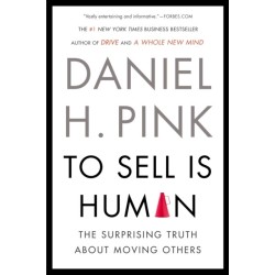 To Sell Is Human: The Surprising Truth About Moving Others