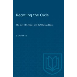 Recycling the Cycle: The City of Chester and Its Whitsun Plays
