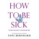 How to Be Sick: Your Pocket Companion