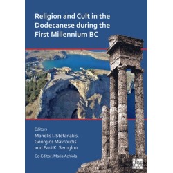 Religion and Cult in the Dodecanese During the First Millennium BC: Proceedings of the International Archaeological Conference