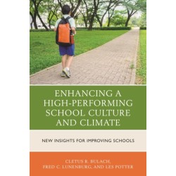 Enhancing a High-Performing School Culture and Climate: New Insights for Improving Schools