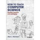 How to Teach Computer Science: Parable, practice and pedagogy: Parable, practice and pedagogy