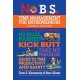 No B.S. Time Management for Entrepreneurs: The Ultimate No Holds Barred Kick Butt Take No Prisoners Guide to Time Productivity and Sanity