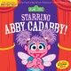 Indestructibles: Sesame Street: Starring Abby Cadabby!: Chew Proof · Rip Proof · Nontoxic · 100% Washable (Book for Babies, Newborn Books, Safe to Chew)