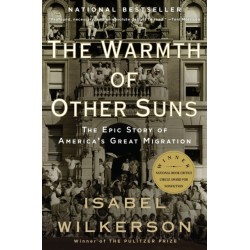 The Warmth of Other Suns: The Epic Story of America's Great Migration