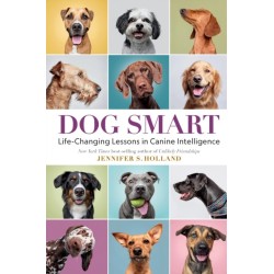 Dog Smart: Life-Changing Lessons in Canine Intelligence
