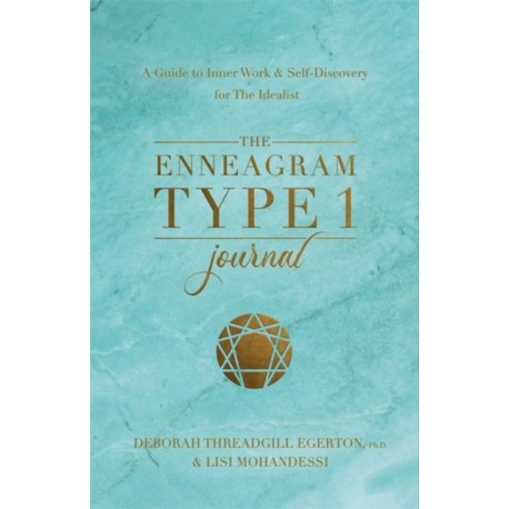 The Enneagram Type 1 Journal: A Guide to Inner Work & Self-Discovery for The Idealist