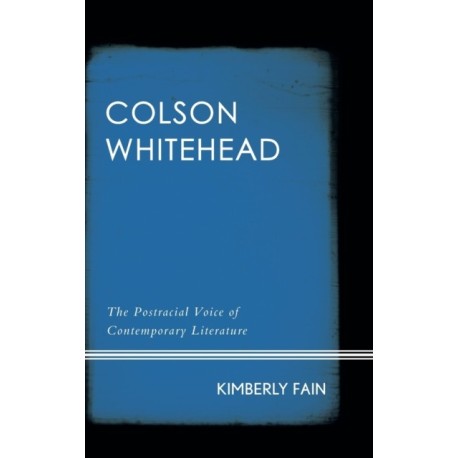 Colson Whitehead: The Postracial Voice of Contemporary Literature