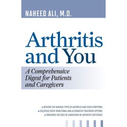 Arthritis and You: A Comprehensive Digest for Patients and Caregivers