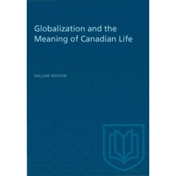 Globalization and the Meaning of Canadian Life