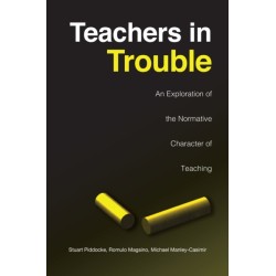 Teachers in Trouble: An Exploration of the Normative Character of Teaching