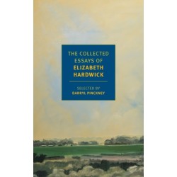 The Collected Essays of Elizabeth Hardwick