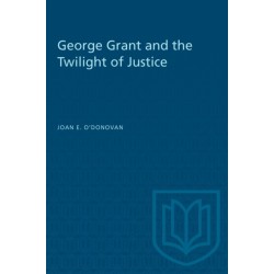 George Grant and the Twilight of Justice