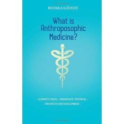 What is Anthroposophic Medicine?: Scientific basis – Therapeutic potential – Prospects for development