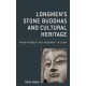 Longmen's Stone Buddhas and Cultural Heritage: When Antiquity Met Modernity in China