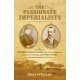 The Passionate Imperialists: the true story of Sir Frederick Lugard, anti-slaver, adventurer and founder of Nigeria, and Flora Shaw, renowned journalist for 'The Times'