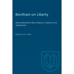 Bentham on Liberty: Jeremy Bentham's Idea of Liberty in Relation to His Utilitarianism