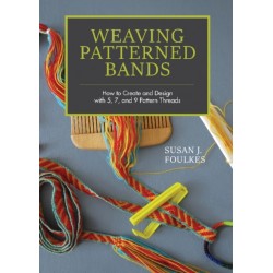 Weaving Patterned Bands: How to Create and Design with 5, 7, and 9 Pattern Threads