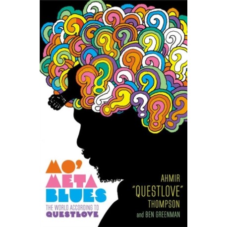 Mo' Meta Blues: The World According to Questlove