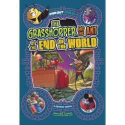 The Grasshopper and the Ant at the End of the World: A Graphic Novel