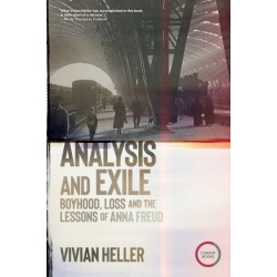 Analysis and Exile: Boyhood, Loss, and the Lessons of Anna Freud