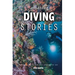 Amazing Diving Stories: Incredible Tales from Deep Beneath the Sea