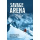 Savage Arena: K2, Changabang and the North Face of the Eiger